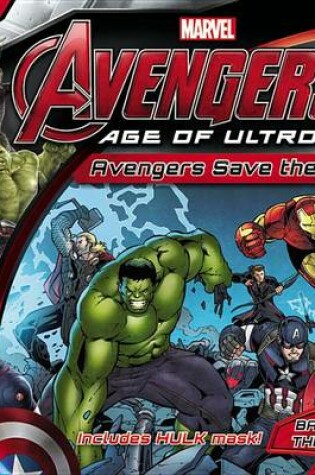 Cover of Marvel's Avengers: Age of Ultron: Avengers Save the Day