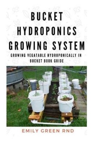 Cover of Bucket Hydroponics Growing System