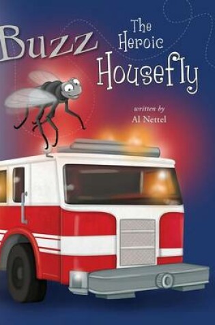 Cover of Buzz the Heroic Housefly