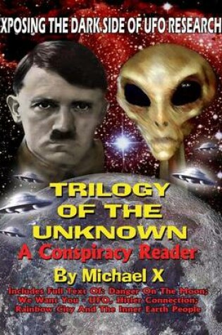 Cover of Trilogy Of The Unknown - A Conspiracy Reader