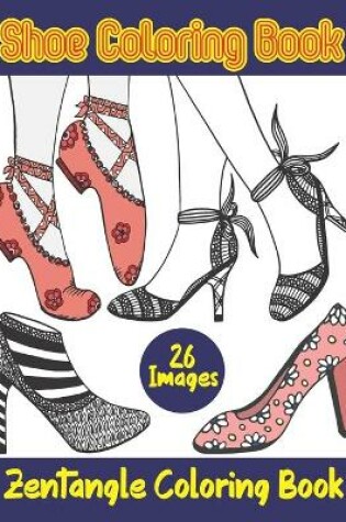 Cover of Shoe Coloring Book. Zentangle Coloring Book