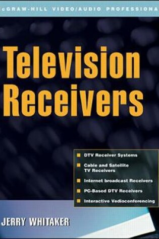 Cover of Television Receivers: Digital Video for DTV, Cable, and Satellite