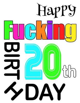 Book cover for Happy Fucking 20th Birthday