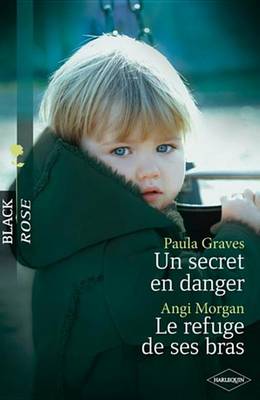 Book cover for Un Secret En Danger - Le Refuge de Ses Bras