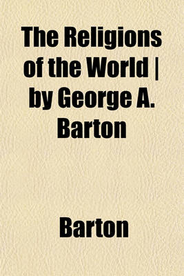 Book cover for The Religions of the World - By George A. Barton