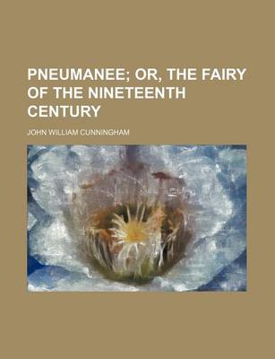 Book cover for Pneumanee; Or, the Fairy of the Nineteenth Century