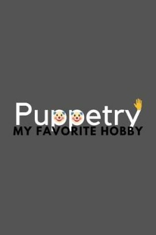 Cover of Puppetry My Favorite Hobby