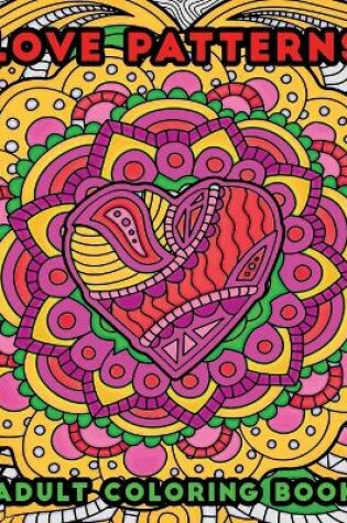 Cover of love patterns adult coloring book