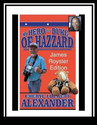 Book cover for My Hero Is a Duke...of Hazzard James Royster Edition