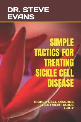 Cover of Simple Tactics for Treating Sickle Cell Disease