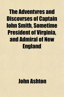 Book cover for The Adventvres and Discovrses of Captain Iohn Smith, Sometime President of Virginia, and Admiral of New England