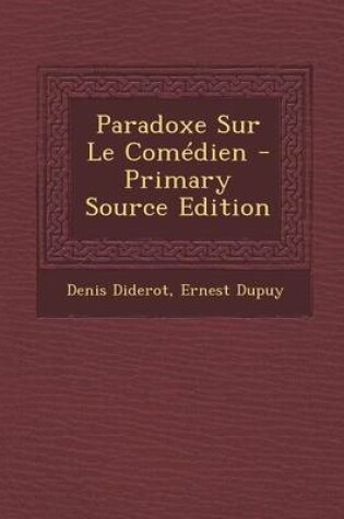 Cover of Paradoxe Sur Le Comedien - Primary Source Edition
