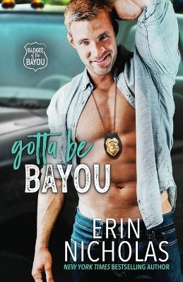 Book cover for Gotta Be Bayou (Badges of the Bayou)