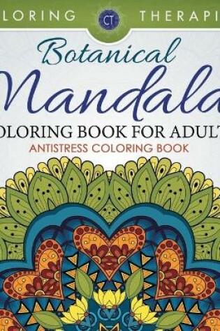 Cover of Botanical Mandalas Coloring Book For Adults - Antistress Coloring Book