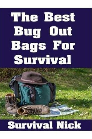 Cover of The Best Bug Out Bags For Survival