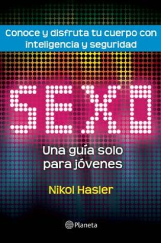 Cover of Sexo. Una Gu�a Solo Para J�venes