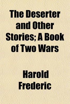 Book cover for The Deserter and Other Stories; A Book of Two Wars