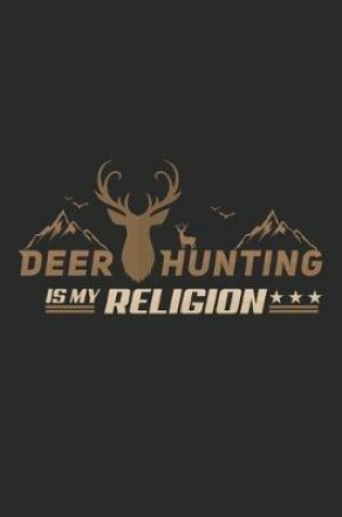 Cover of Deer Hunting is my Religion