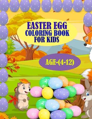 Book cover for Easter Egg Coloring Book For Kids, Age(4-12)