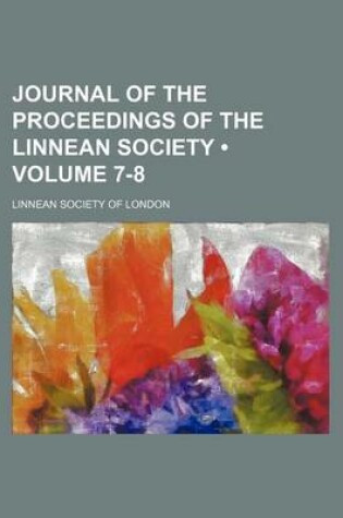 Cover of Journal of the Proceedings of the Linnean Society (Volume 7-8)