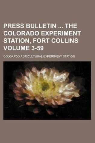 Cover of Press Bulletin the Colorado Experiment Station, Fort Collins Volume 3-59