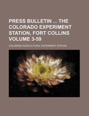 Book cover for Press Bulletin the Colorado Experiment Station, Fort Collins Volume 3-59