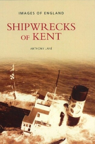 Cover of Shipwrecks of Kent