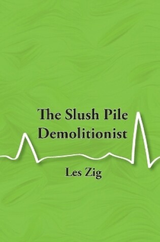 Cover of The Slush Pile Demolitionist