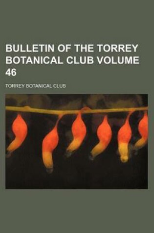 Cover of Bulletin of the Torrey Botanical Club Volume 46