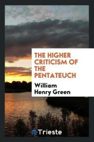 Cover of The Higher Criticism of the Pentateuch