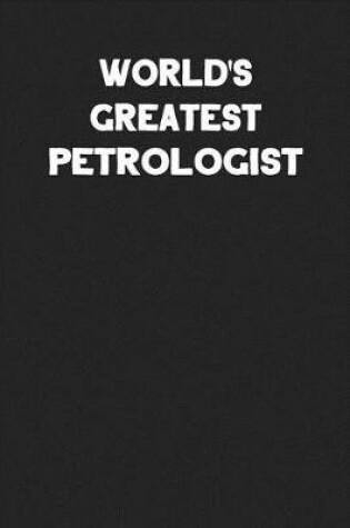 Cover of World's Greatest Petrologist