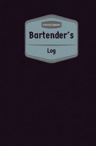 Cover of Bartender's Log (Logbook, Journal - 96 pages, 5 x 8 inches)