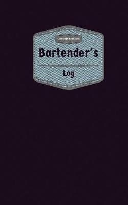 Cover of Bartender's Log (Logbook, Journal - 96 pages, 5 x 8 inches)