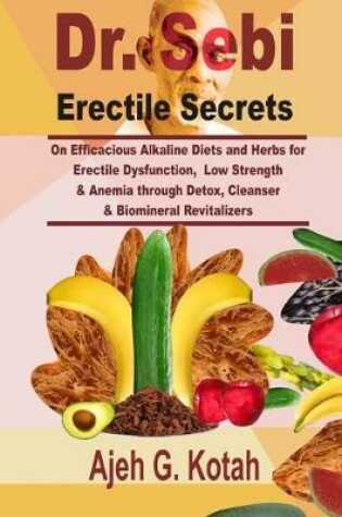 Cover of Dr. Sebi Erectile Secrets