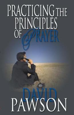 Book cover for Practicing The Principles of Prayer