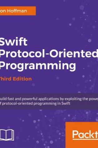 Cover of Swift 4 Protocol-Oriented Programming - Third Edition