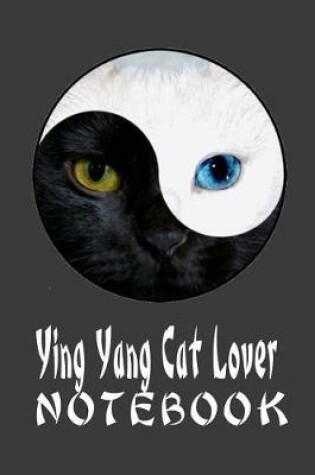 Cover of Ying Yang Cat Lover Notebook
