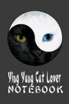 Book cover for Ying Yang Cat Lover Notebook