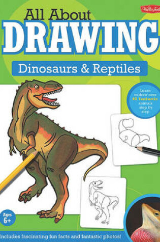 Cover of All about Drawing Dinosaurs and Reptiles