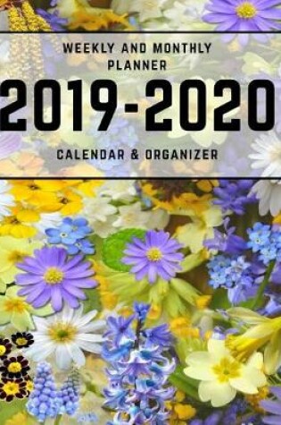 Cover of Weekly and Monthly Planner 2019-2020 Calendar & Organizer