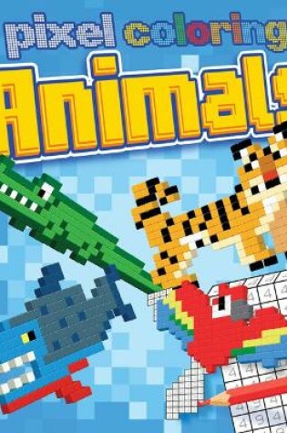 Cover of Pixel Coloring: Animals