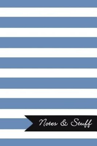 Cover of Notes & Stuff - Lined Notebook with Blue-Gray Striped Pattern Cover