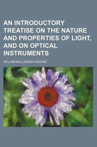 Cover of An Introductory Treatise on the Nature and Properties of Light, and on Optical Instruments