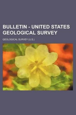 Cover of Bulletin - United States Geological Survey (Volume 599)