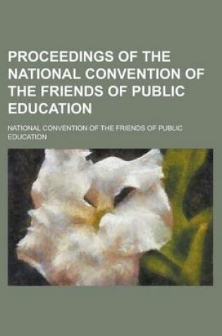 Cover of Proceedings of the National Convention of the Friends of Public Education