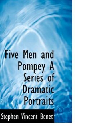 Cover of Five Men and Pompey a Series of Dramatic Portraits