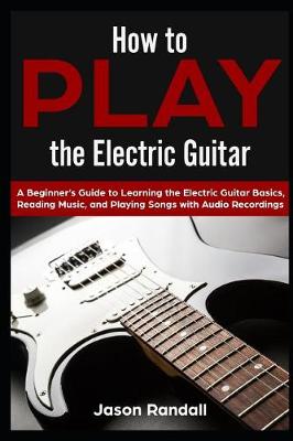 Book cover for How to Play the Electric Guitar