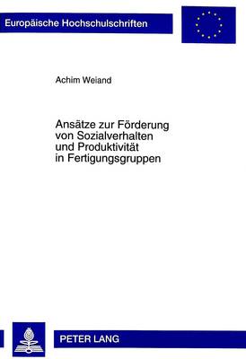 Cover of Ansaetze Zur Foerderung Von Sozialverhalten Und Produktivitaet in Fertigungsgruppen