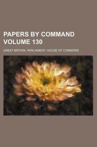 Cover of Papers by Command Volume 130