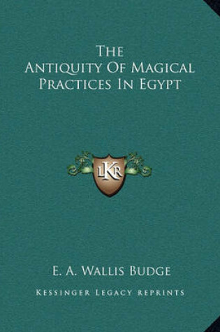 Cover of The Antiquity of Magical Practices in Egypt